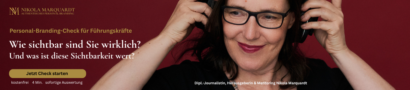 Personal-Branding-Check für Führungskräfte - Wie sichtbar sind Sie wirklich? Und was ist diese Sichtbarkeit wert?